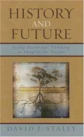 History and Future: Using Historical Thinking to Imagine the Future