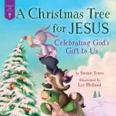 A Christmas Tree for Jesus: Celebrating God's Gift to Us