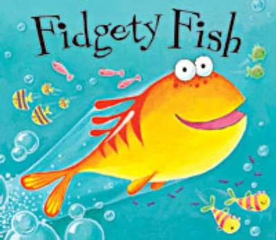 Fidgety Fish
