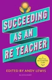 Succeeding as an RE Teacher: The ultimate guide to teaching secondary RE