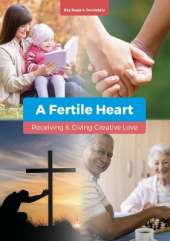A Fertile Heart: Receiving & Giving Creative Love KS4