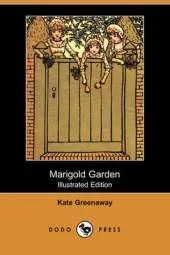 Marigold Garden (Illustrated Edition) (Dodo Press)