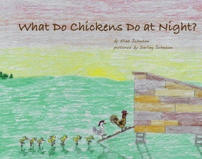 What Do Chickens Do at Night?