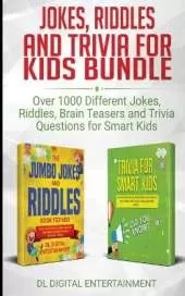 Jokes, Riddles and Trivia for Kids Bundle: Over 1000 Different Jokes, Riddles, Brain Teasers and Trivia Questions for Smart Kids