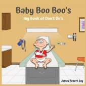 Baby Boo Boo's: Big Book of Don't Do's