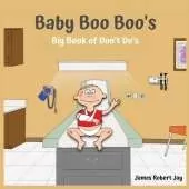 Baby Boo Boo's: Big Book of Don't Do's