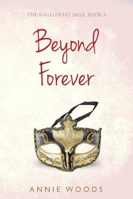 Beyond Forever: The Angelheart Saga Book 3: