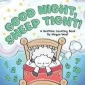 Good Night, Sheep Tight - A Bedtime Counting Book: Rhyming Read Aloud Number Book for Babies, Toddlers, and Preschoolers