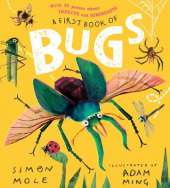 A First Book of Bugs: with 30 poems about insects and minibeasts: Find out about insects in this funny and colourful collection of over 30 poems all about bugs