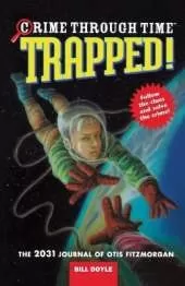 Trapped!: The 2031 Journal of Otis Fitzmorgan