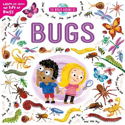 The World Around Us: Bugs
