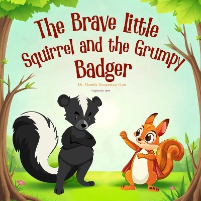 The Brave Little Squirrel and the Grumpy Badger