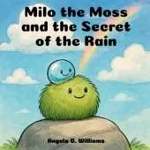 Milo the Moss and the Secret of the Rain