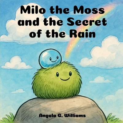 Milo the Moss and the Secret of the Rain