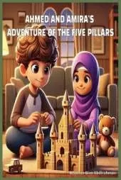 Ahmed and Amira's Adventure of the Five Pillars