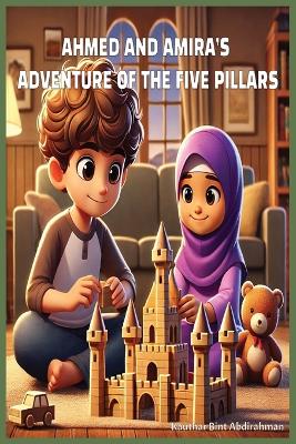 Ahmed and Amira's Adventure of the Five Pillars