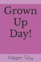 Grown Up Day!