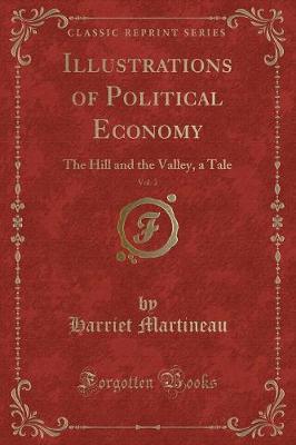 Illustrations of Political Economy, Vol. 2: The Hill and the Valley, a Tale (Classic Reprint)