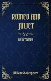 Romeo and Juliet: (Illustrated)