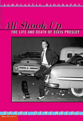 All Shook Up: The Life and Death of Elvis Presley
