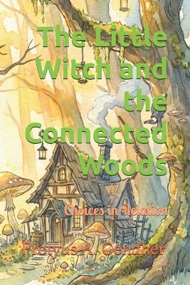 The Little Witch and the Connected Woods: Choices in Relation