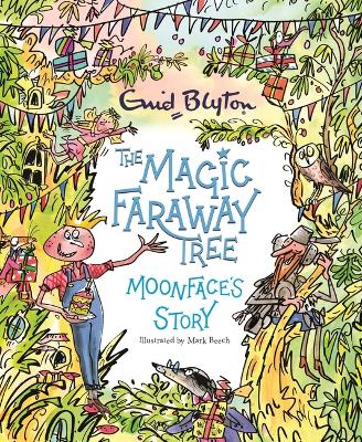 The Magic Faraway Tree: Moonface's Story: A beautiful picture book inspired by The Magic Faraway Tree – now a major movie!