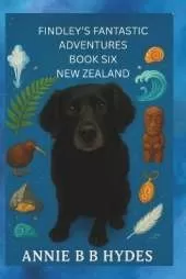 Findley's Fantastic Adventures Book Six: New Zealand