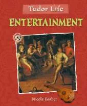 Tudor Life: Entertainment