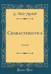 Characteristics: A Novel (Classic Reprint)