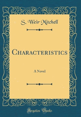 Characteristics: A Novel (Classic Reprint)