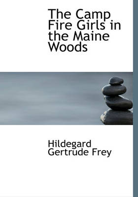 The Camp Fire Girls in the Maine Woods