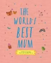 The World's Best Mum: A fill-in keepsake from me, to you, for us