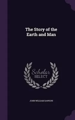 The Story of the Earth and Man