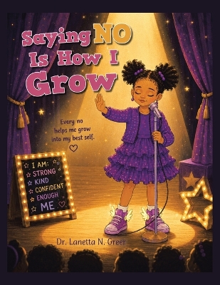 Saying No Is How I Grow: Every no helps me grow into my best self.