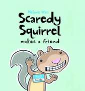 Scaredy Squirrel Makes a Friend