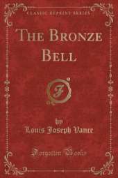 The Bronze Bell (Classic Reprint)