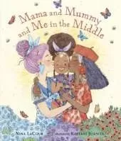 Mama and Mummy and Me in the Middle: An ideal Pride month gift for little ones missing Mummy while she's away