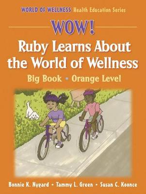 Wow! Ruby Learns About the Wrld of Wellns:Big Bk-Orange Lvl-Paper