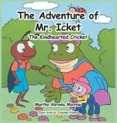 The Adventure of Mr. Icket: The Kindhearted Cricket