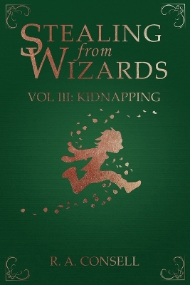 Stealing from Wizards: Volume 3: Kidnapping
