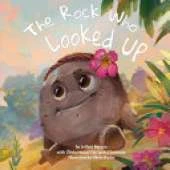 The Rock Who Looked Up: with 'Olelo Hawai'i