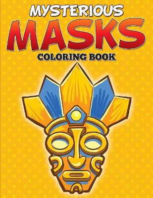 Mysterious Masks Coloring Books
