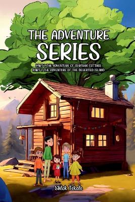 The Adventure Series: Part 1. The Adventure Of Surfrak Cottage Part 2. The Adventure Of The Deserted Island