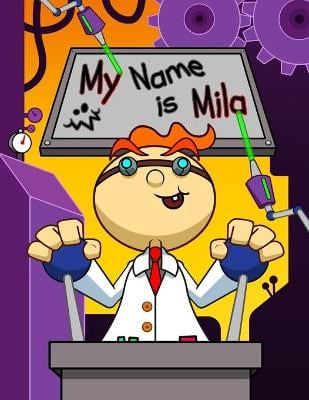 My Name is Mila: Fun Mad Scientist Themed Personalized Primary Name Tracing Workbook for Kids Learning How to Write Their First Name, Practice Paper with 1 Ruling Designed for Children in Preschool and Kindergarten