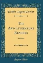 The Art-Literature Readers: A Primer (Classic Reprint)