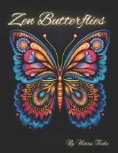 Zen Butterflies: Mandalas for a Mindful Coloring