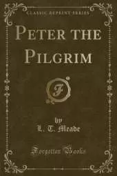 Peter the Pilgrim (Classic Reprint)