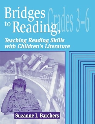 Bridges to Reading, 3-6: Teaching Reading Skills with Children's Literature