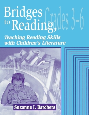 Bridges to Reading, 3-6: Teaching Reading Skills with Children's Literature