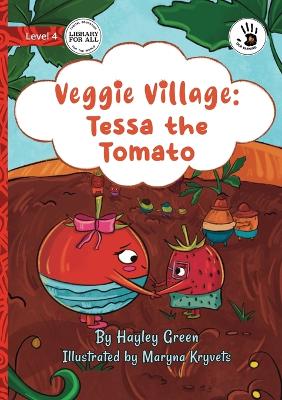 Veggie Village: Tessa the Tomato - Our Yarning